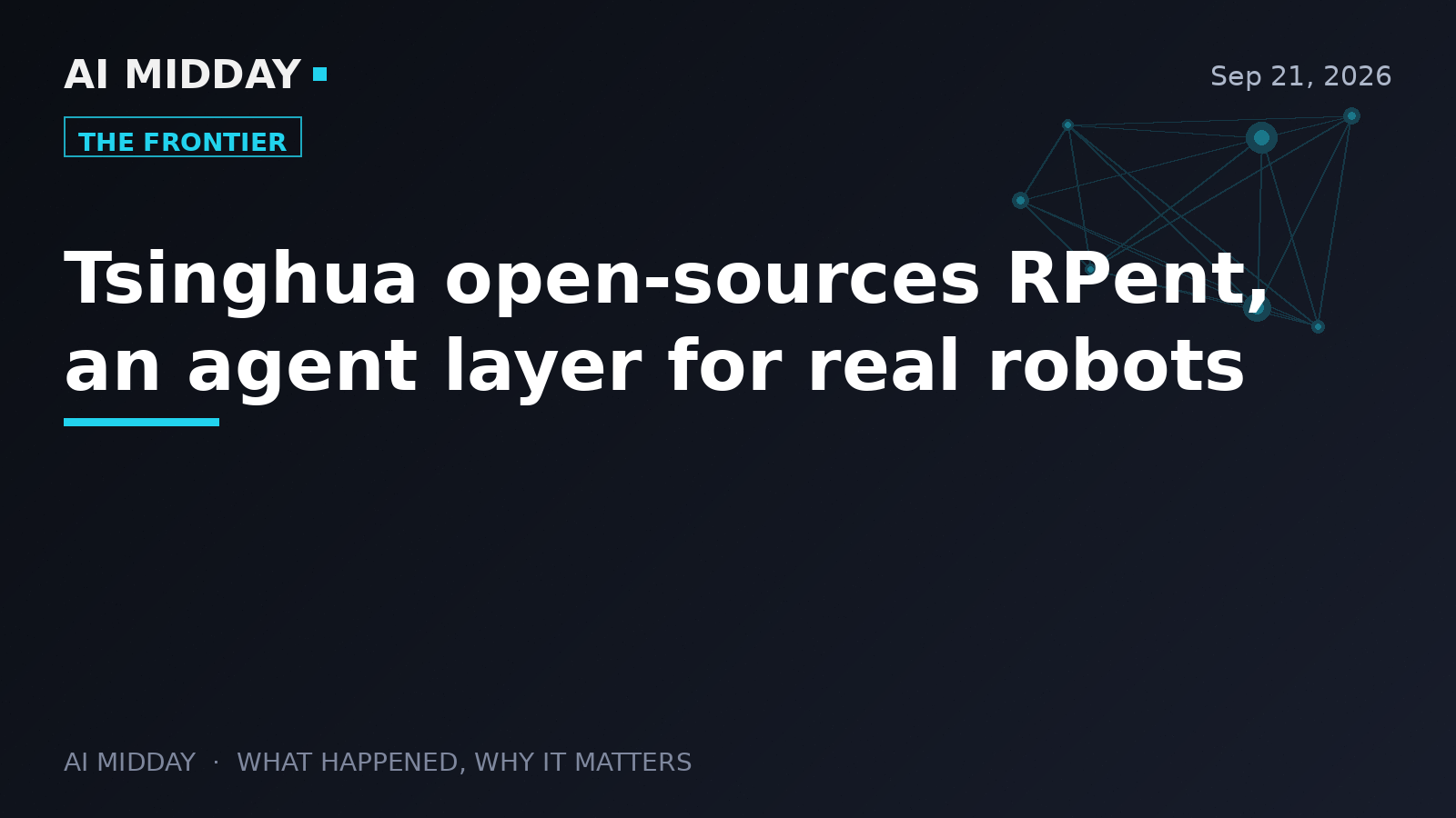 Tsinghua open-sources RPent, an agent layer for real robots
