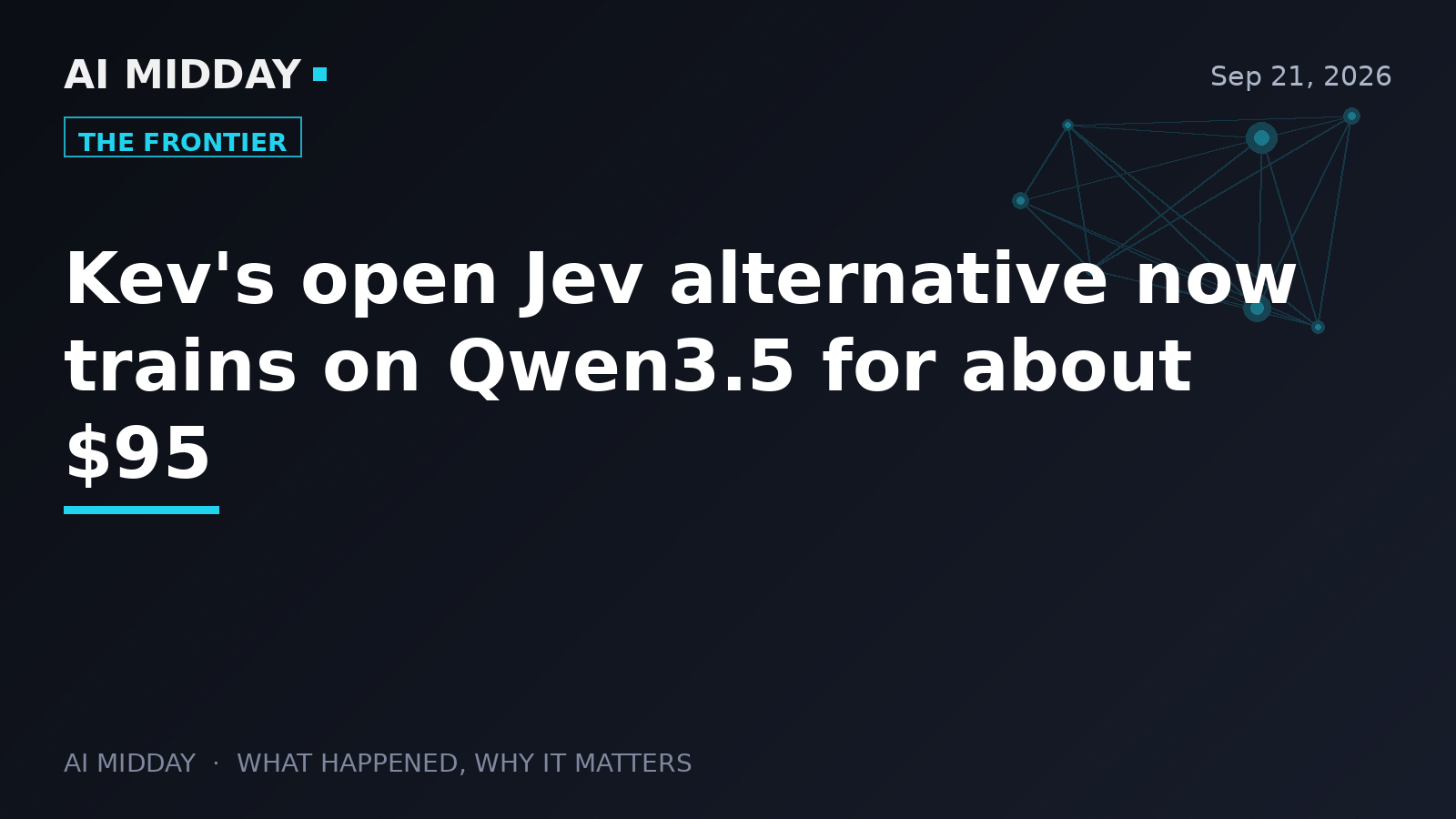 Kev's open Jev alternative now trains on Qwen3.5 for about $95