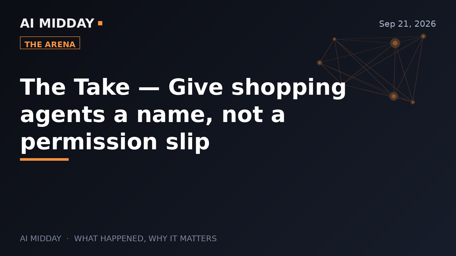 The Take — Give shopping agents a name, not a permission slip
