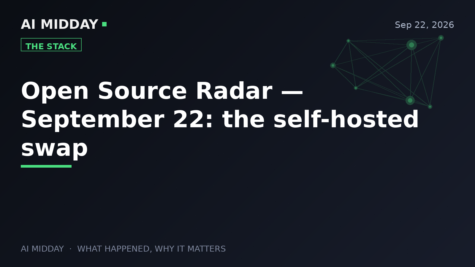 Open Source Radar — September 22: the self-hosted swap