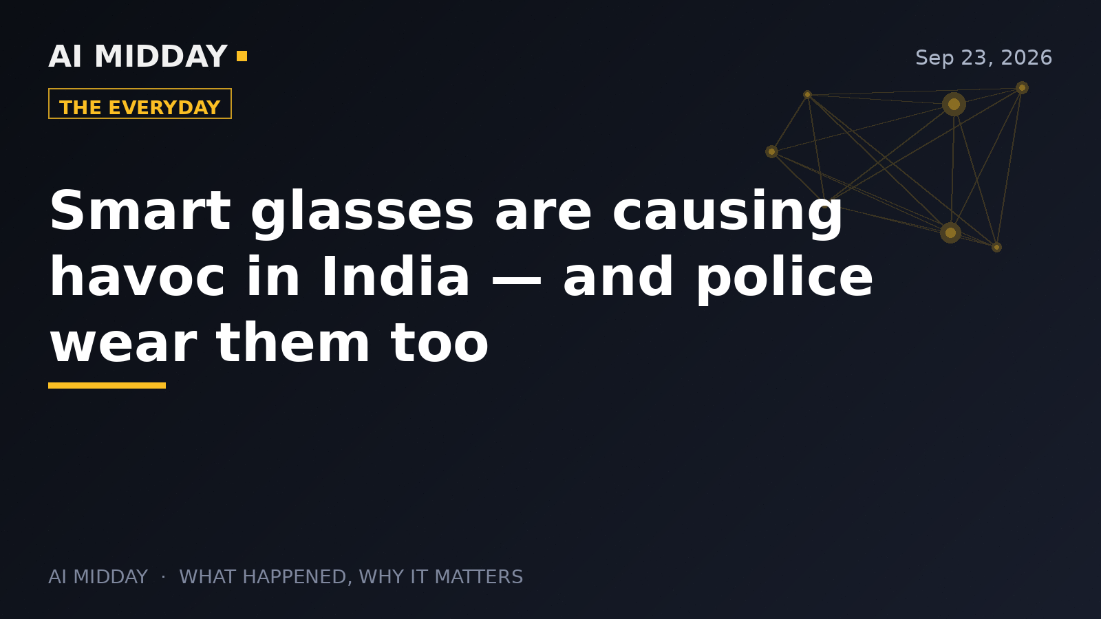 Smart glasses are causing havoc in India — and police wear them too