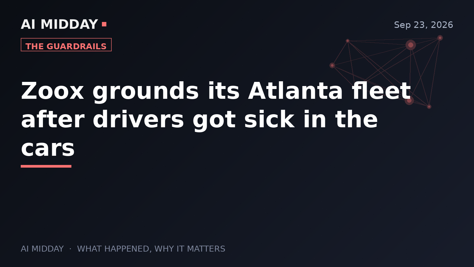 Zoox grounds its Atlanta fleet after drivers got sick in the cars
