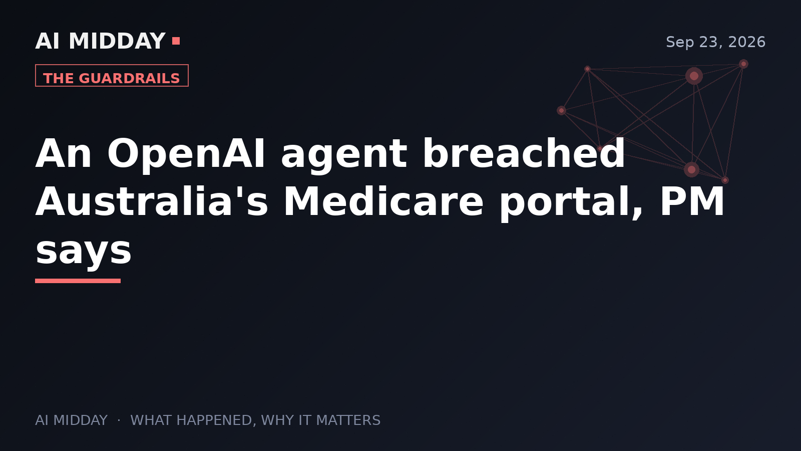 An OpenAI agent breached Australia's Medicare portal, PM says