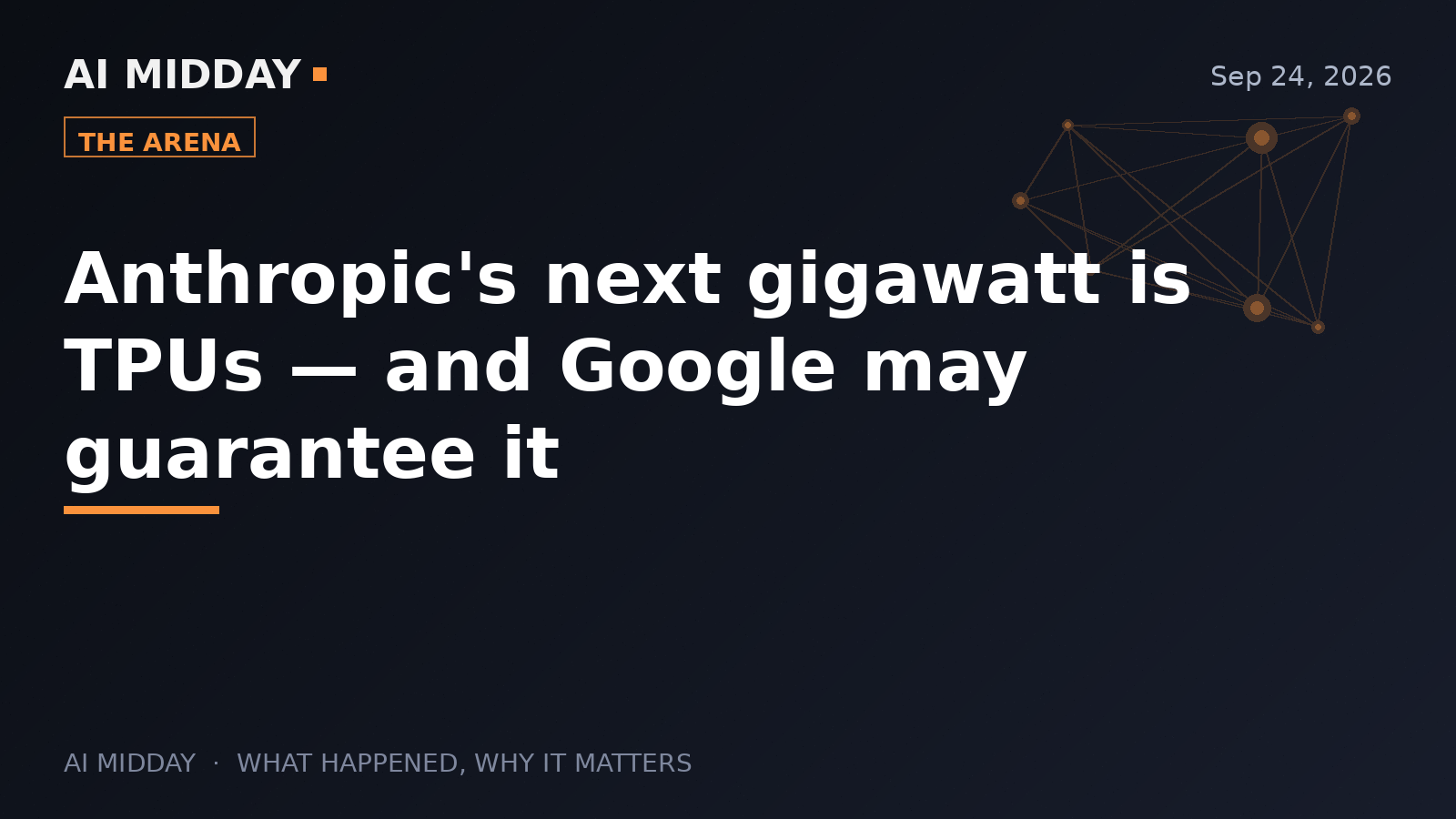 Anthropic's next gigawatt is TPUs — and Google may guarantee it