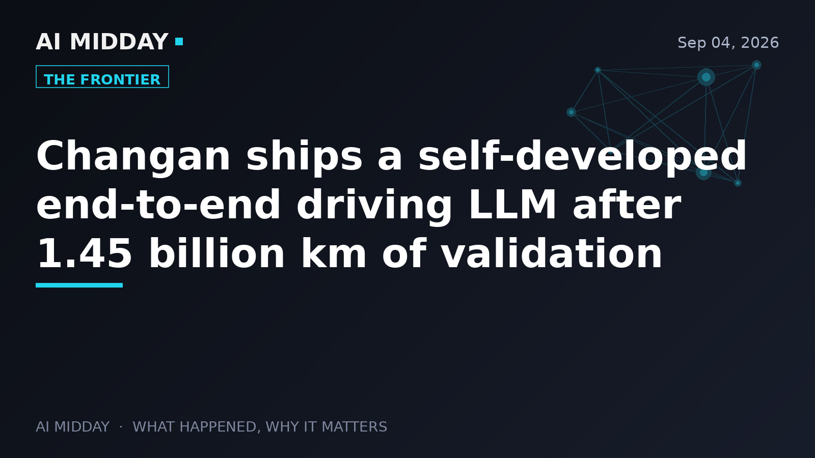Changan ships a self-developed end-to-end driving LLM after 1.45 billion km of validation