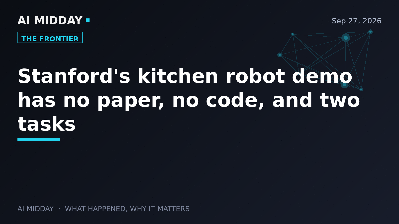 Stanford's kitchen robot demo has no paper, no code, and two tasks