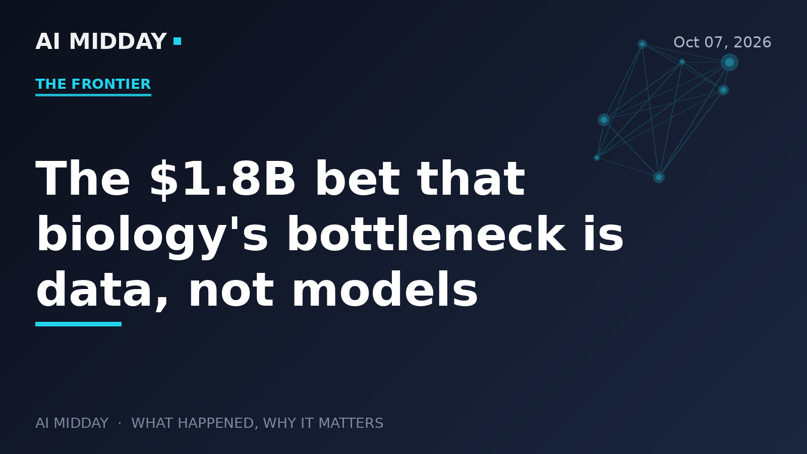 The $1.8B bet that biology's bottleneck is data, not models