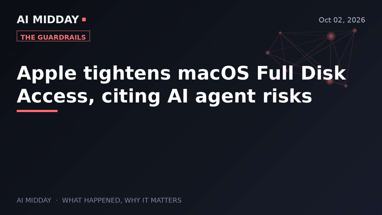 Apple tightens macOS Full Disk Access, citing AI agent risks