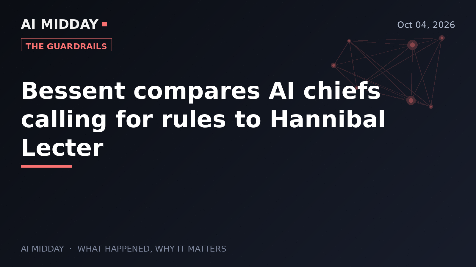 Bessent compares AI chiefs calling for rules to Hannibal Lecter