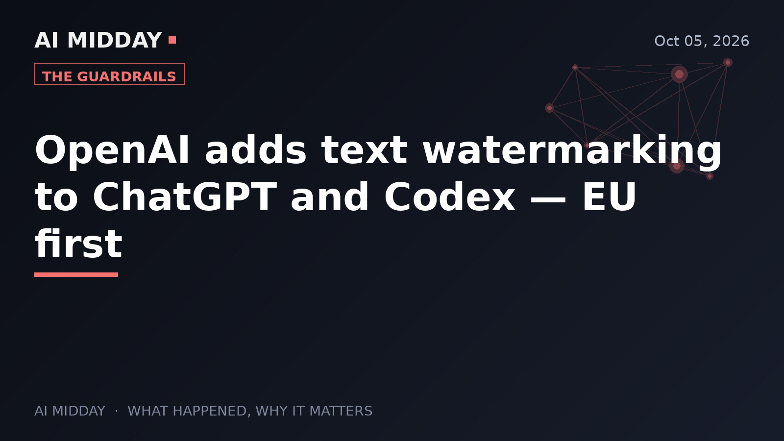 OpenAI adds text watermarking to ChatGPT and Codex — EU first