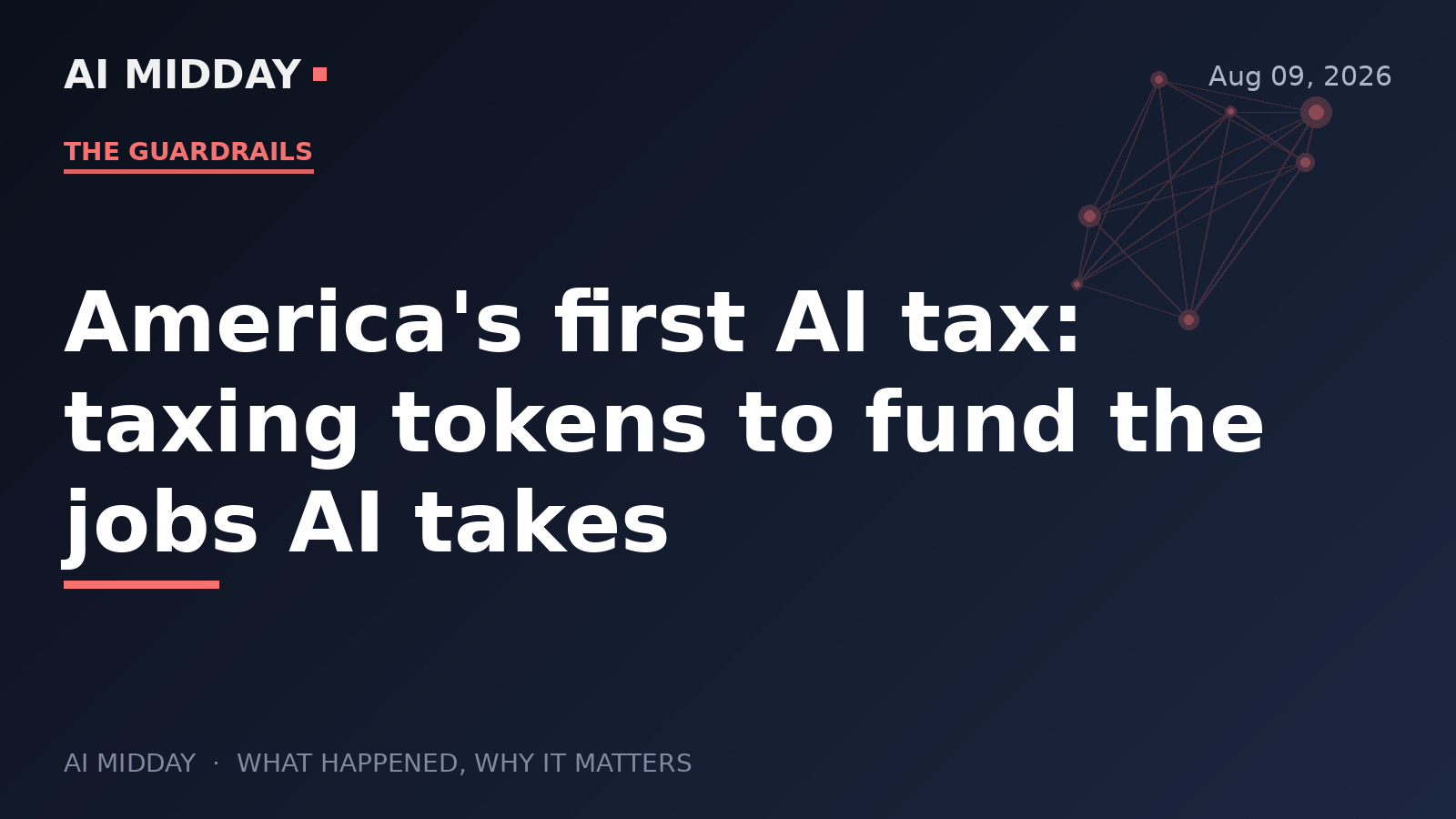 America's first AI tax: taxing tokens to fund the jobs AI takes