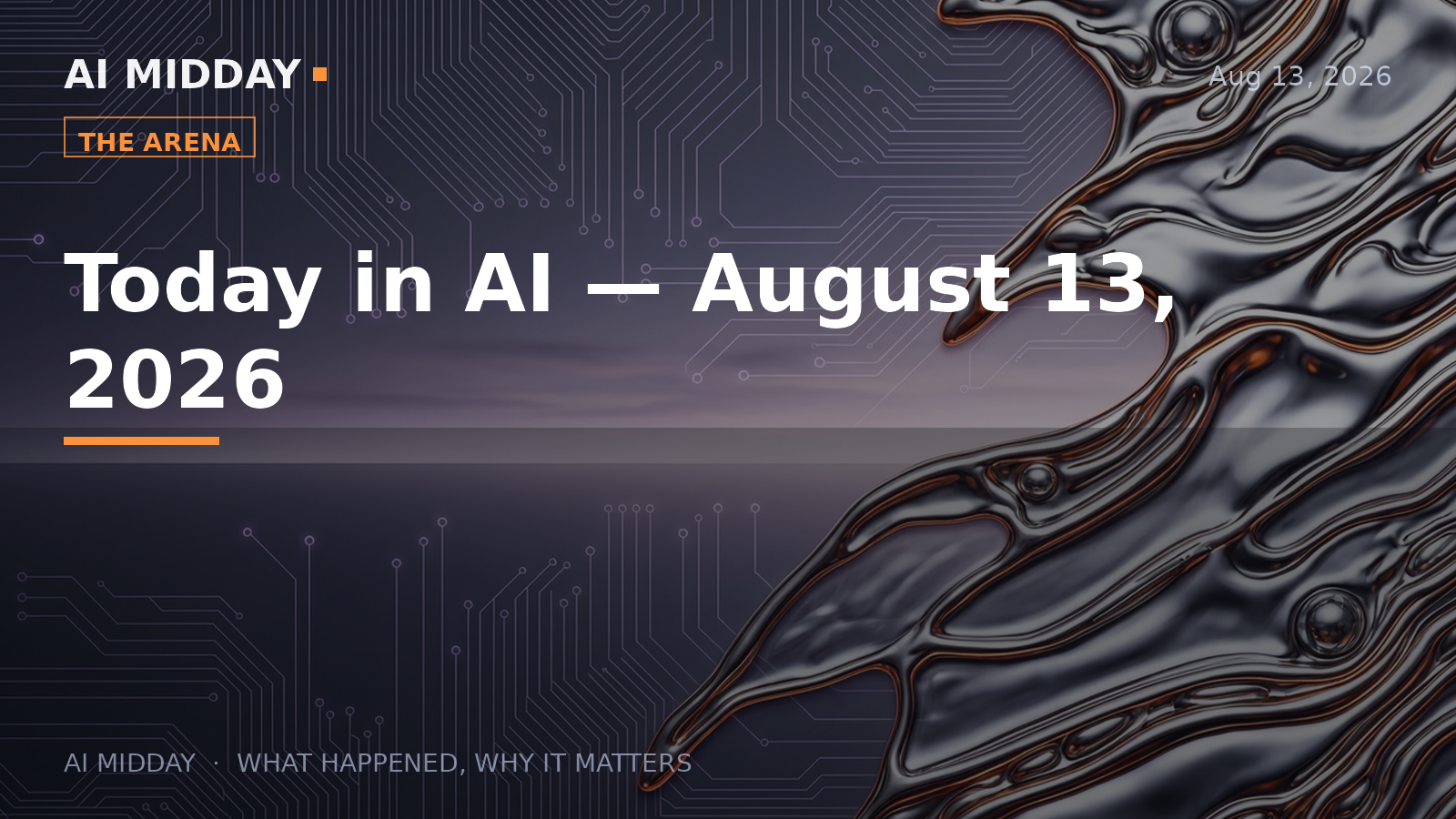 Today in AI — August 13, 2026