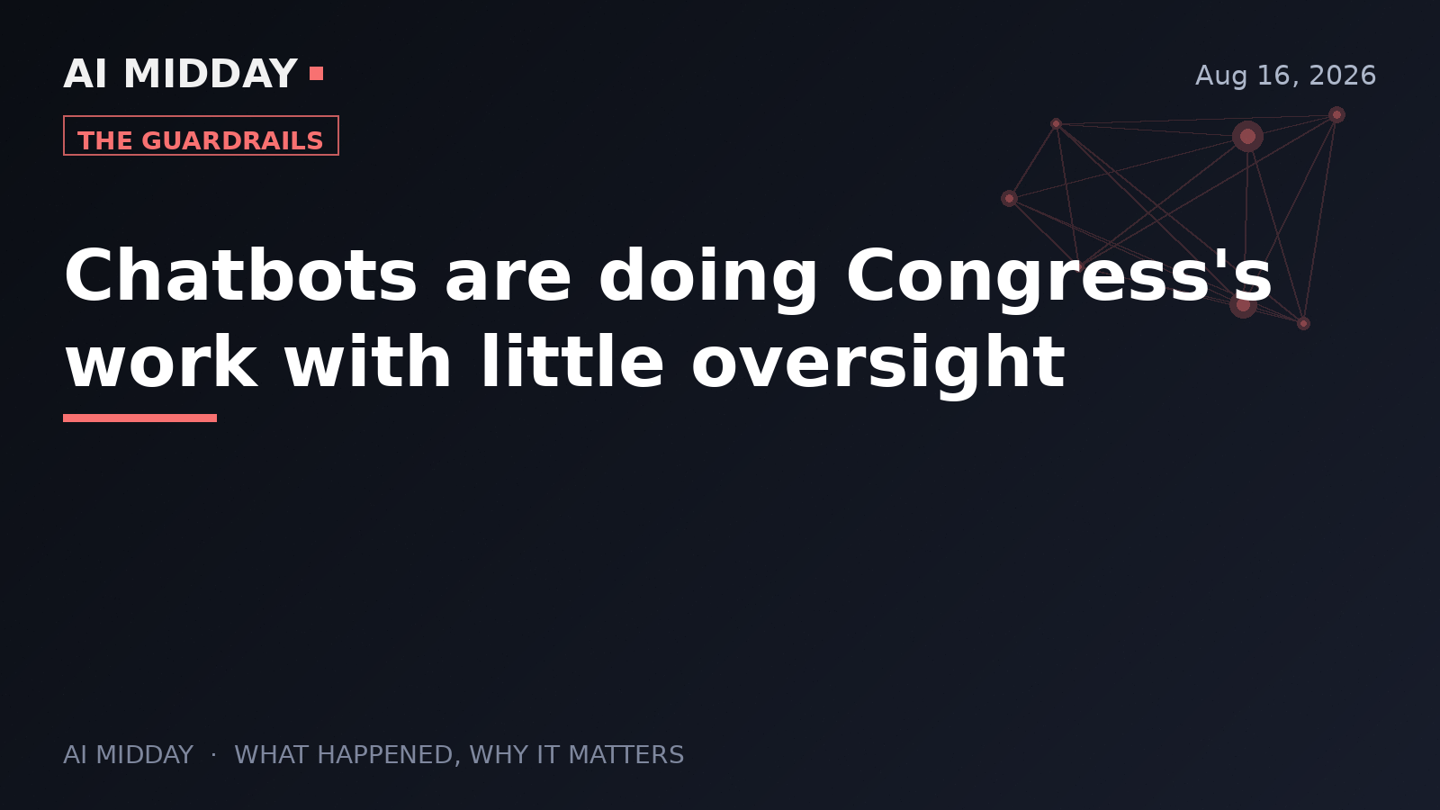 Chatbots are doing Congress's work with little oversight