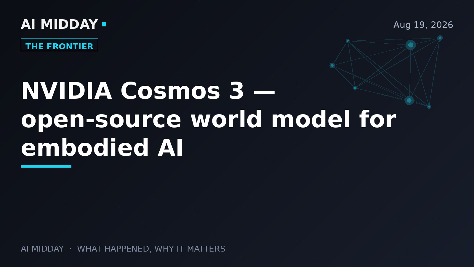 NVIDIA Cosmos 3 — open-source world model for embodied AI