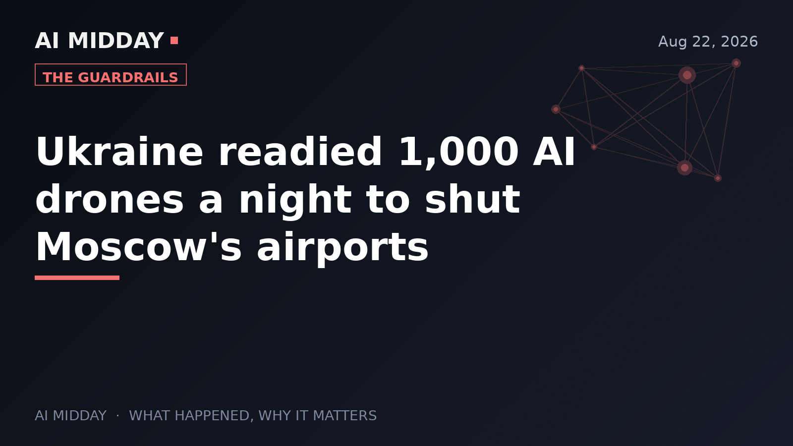 Ukraine readied 1,000 AI drones a night to shut Moscow's airports