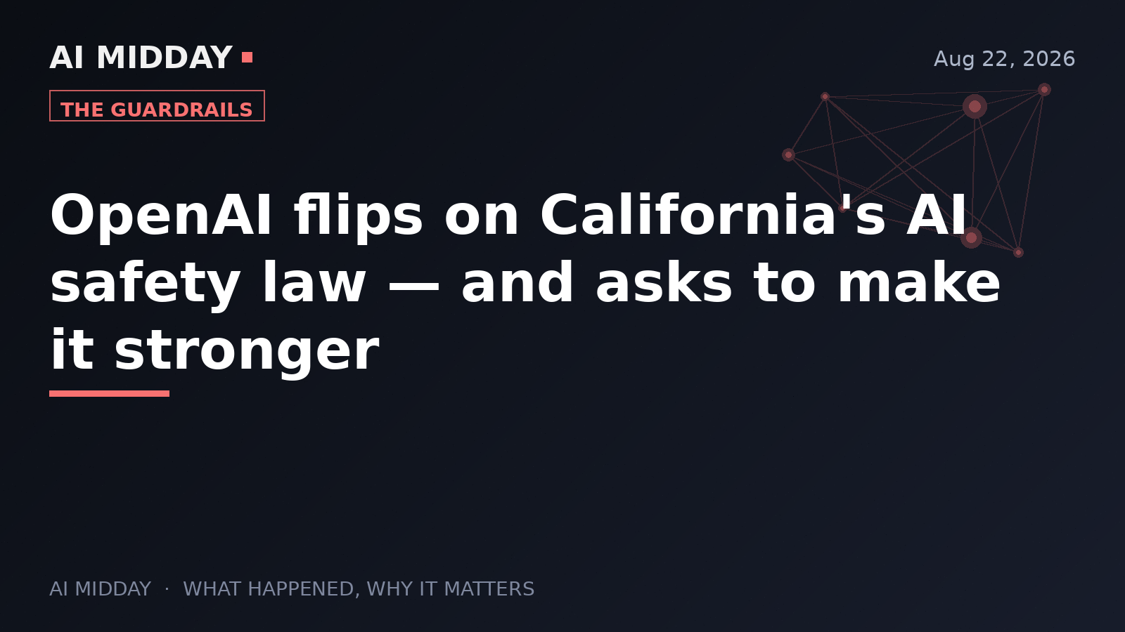 OpenAI flips on California's AI safety law — and asks to make it stronger