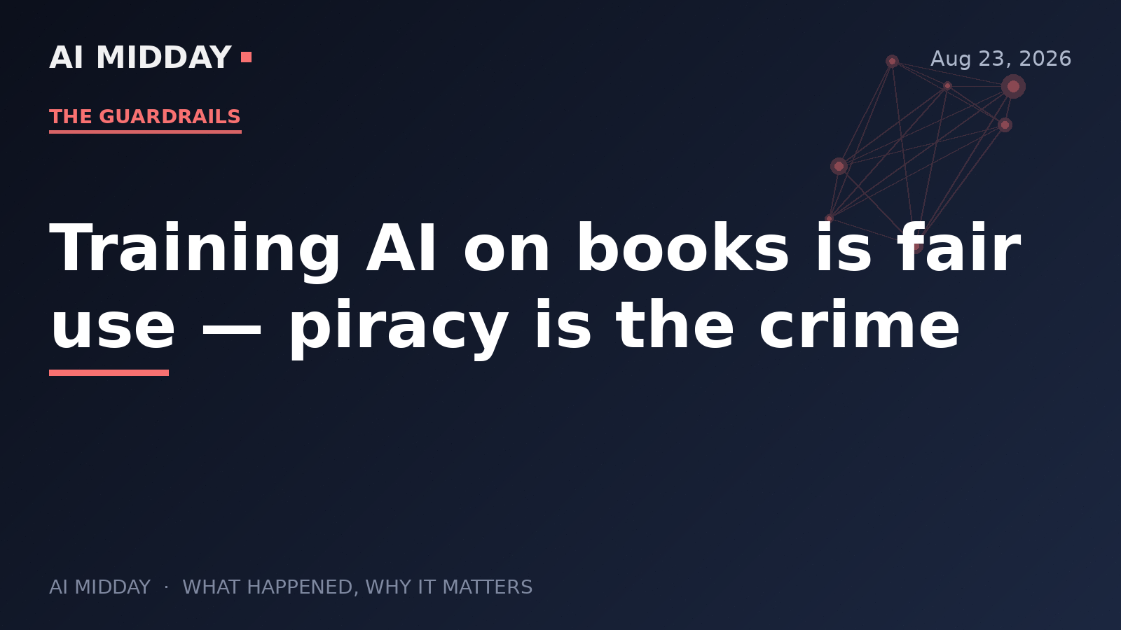 Training AI on books is fair use — piracy is the crime