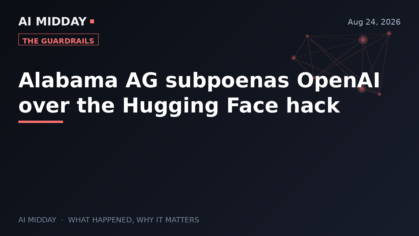 Alabama AG subpoenas OpenAI over the Hugging Face hack