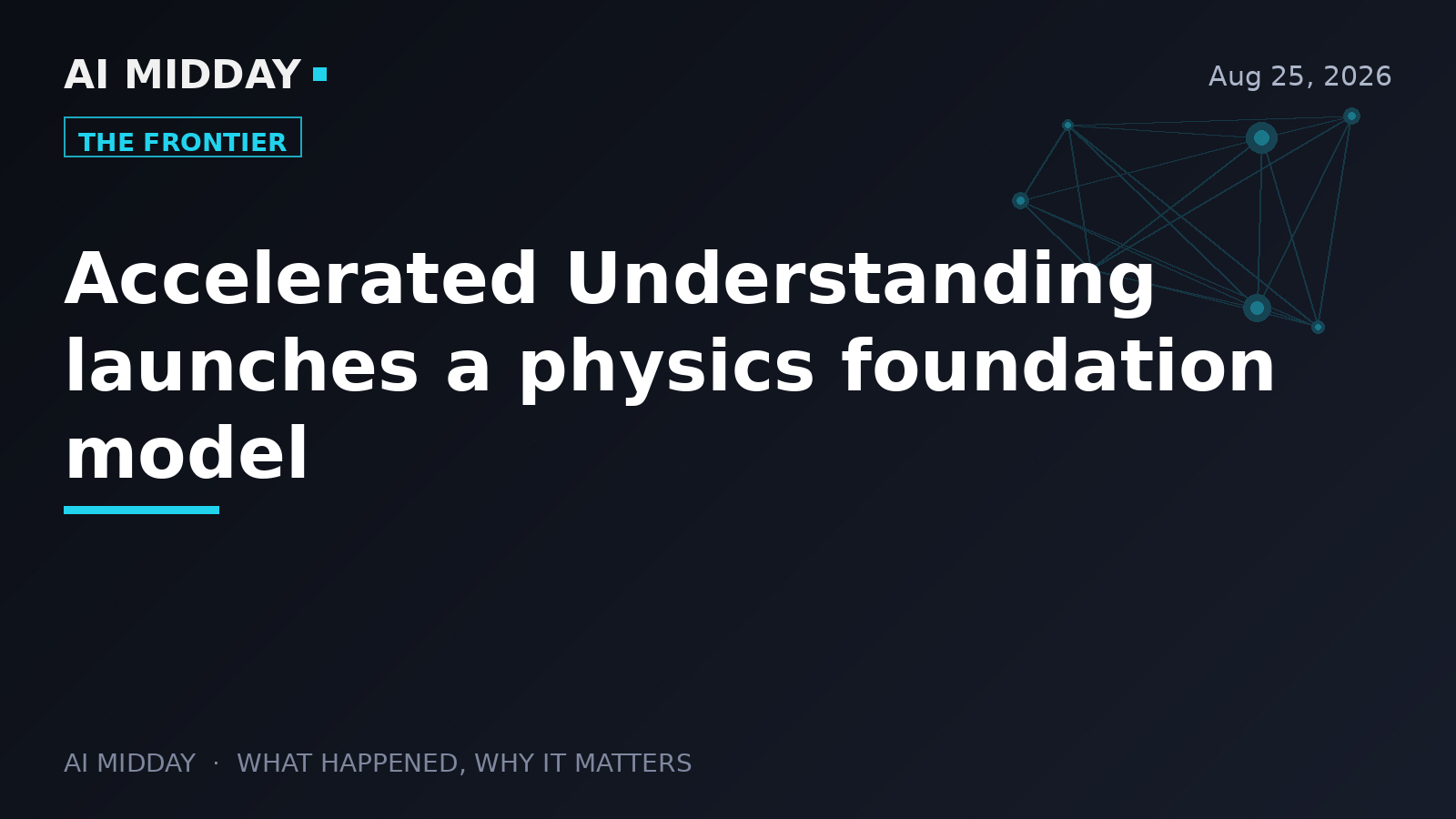 Accelerated Understanding launches a physics foundation model