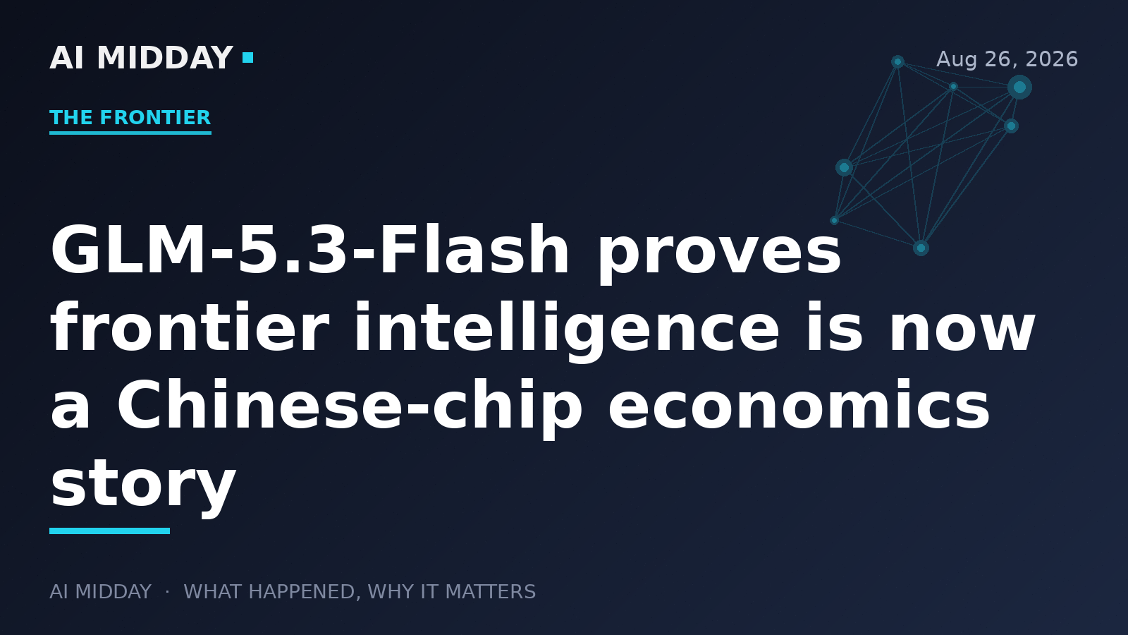 GLM-5.3-Flash proves frontier intelligence is now a Chinese-chip economics story