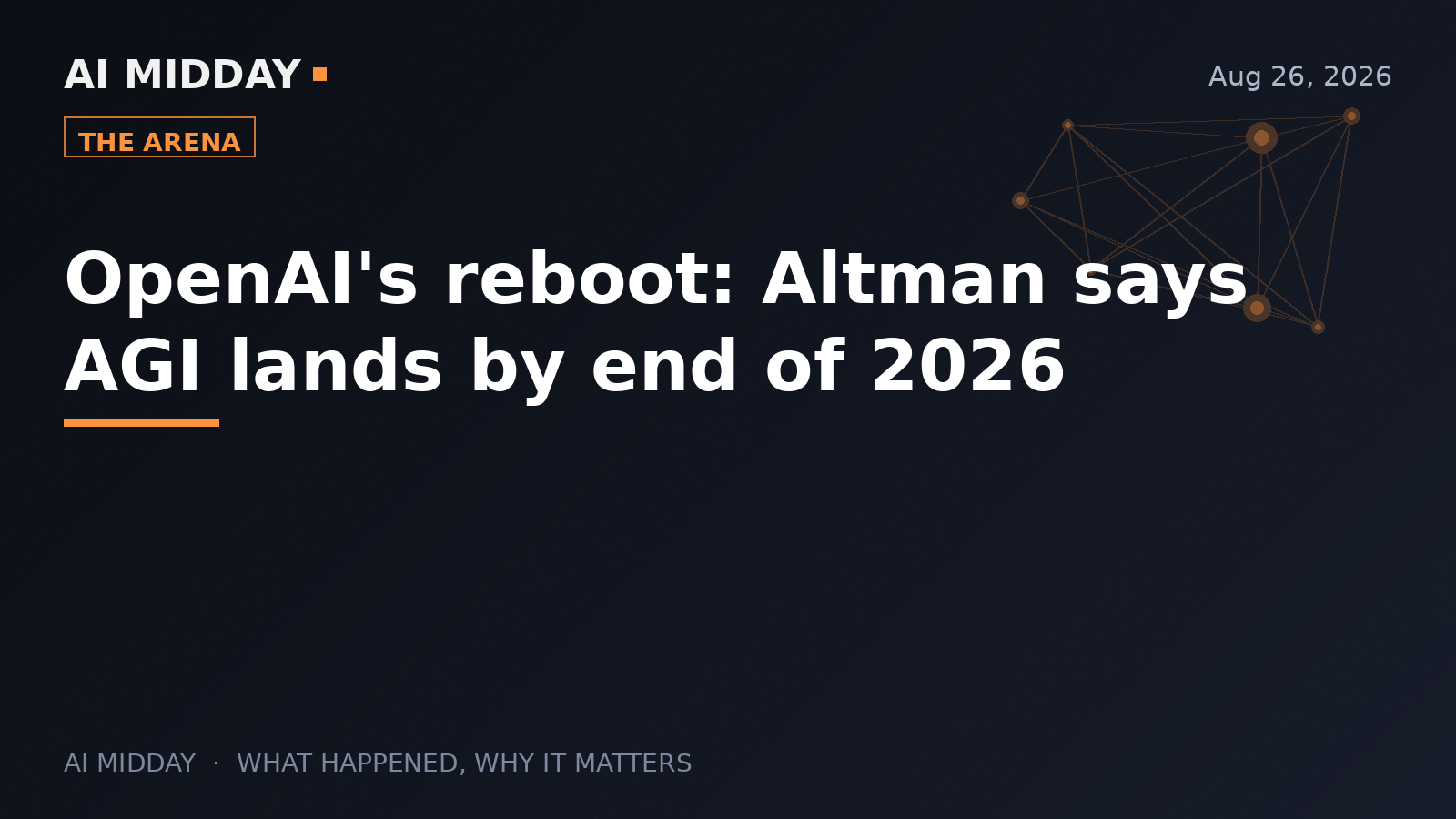 OpenAI's reboot: Altman says AGI lands by end of 2026