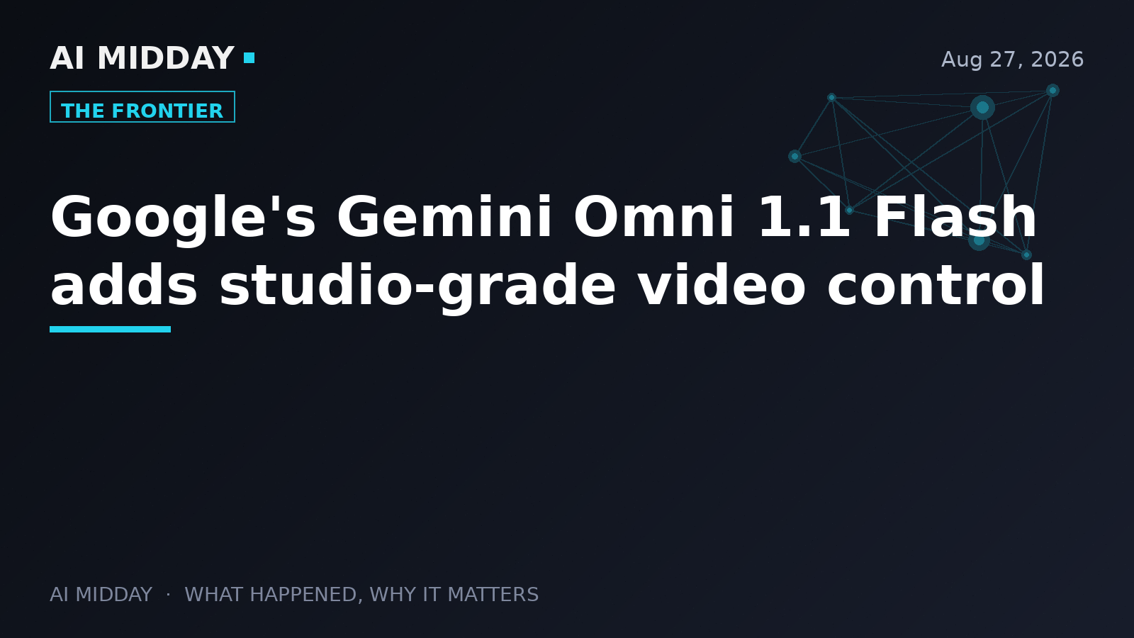 Google's Gemini Omni 1.1 Flash adds studio-grade video control