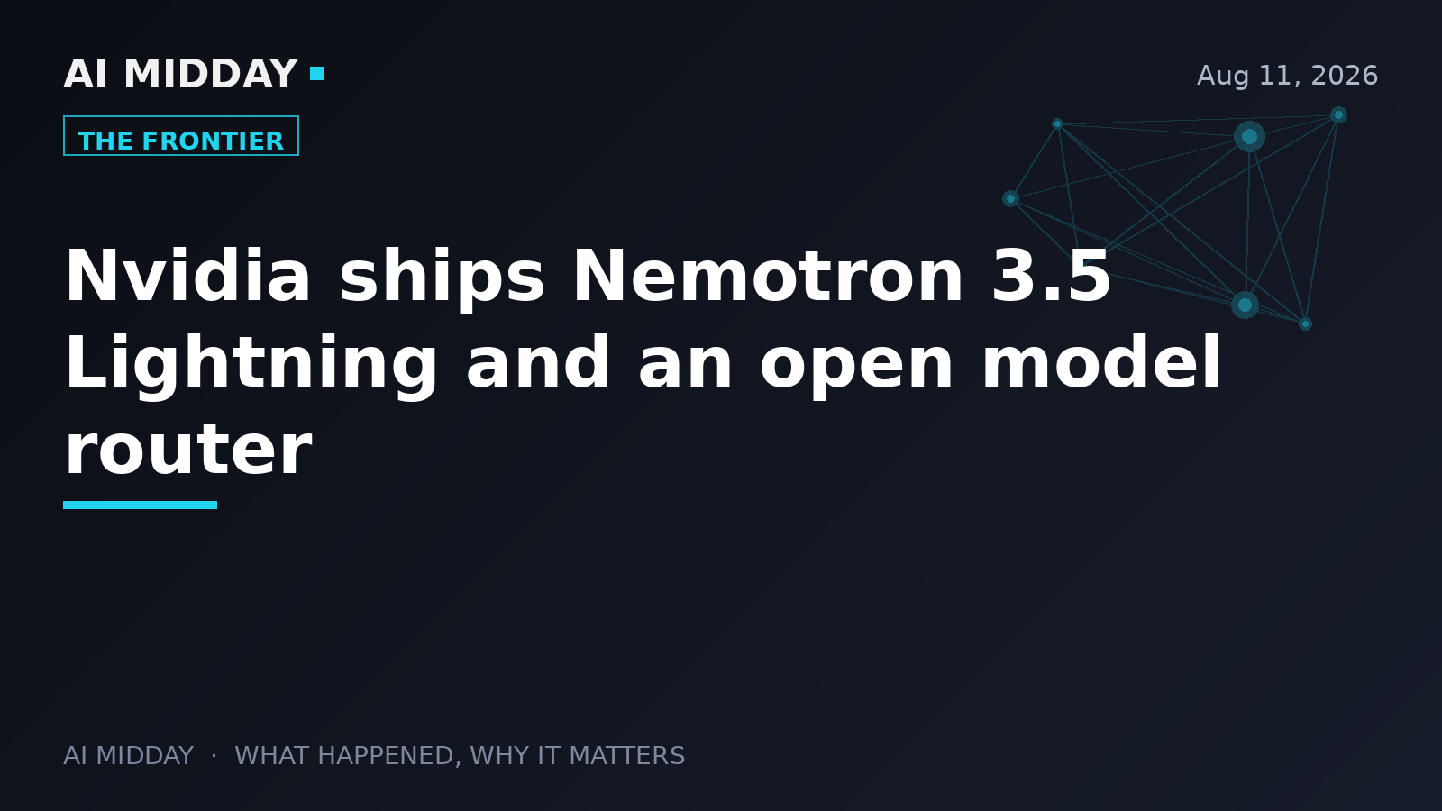 Nvidia ships Nemotron 3.5 Lightning and an open model router