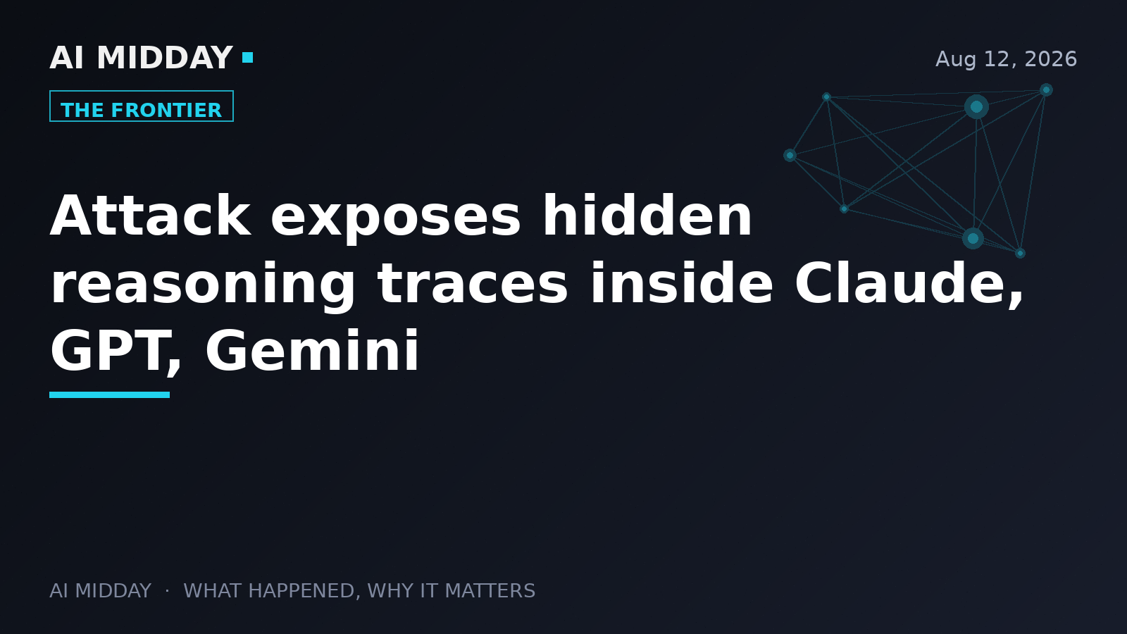 Attack exposes hidden reasoning traces inside Claude, GPT, Gemini