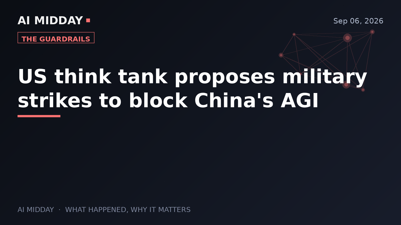 US think tank proposes military strikes to block China's AGI