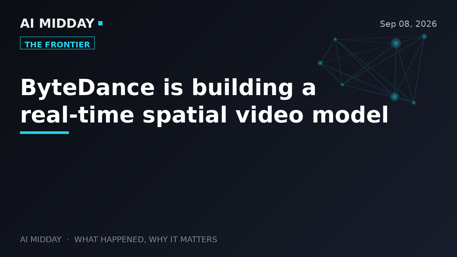 ByteDance is building a real-time spatial video model