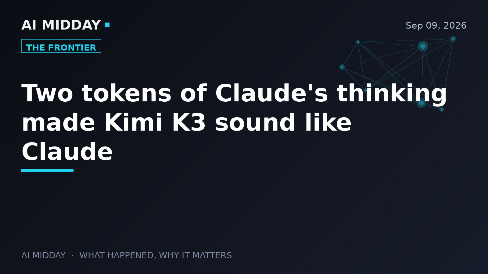 Two tokens of Claude's thinking made Kimi K3 sound like Claude