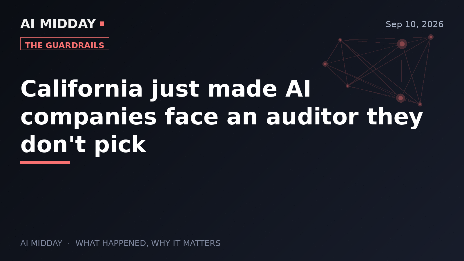 California just made AI companies face an auditor they don't pick