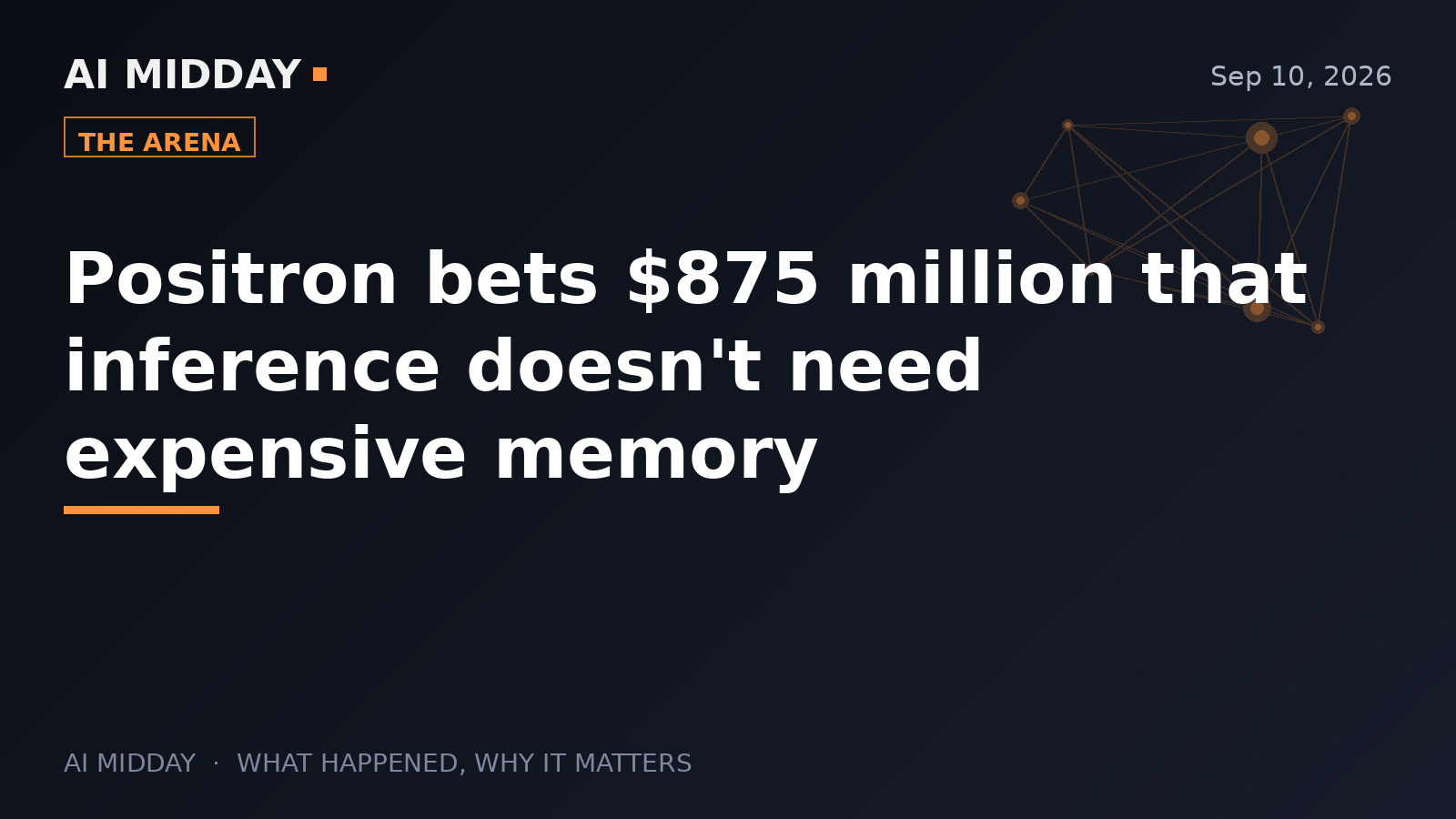 Positron bets $875 million that inference doesn't need expensive memory