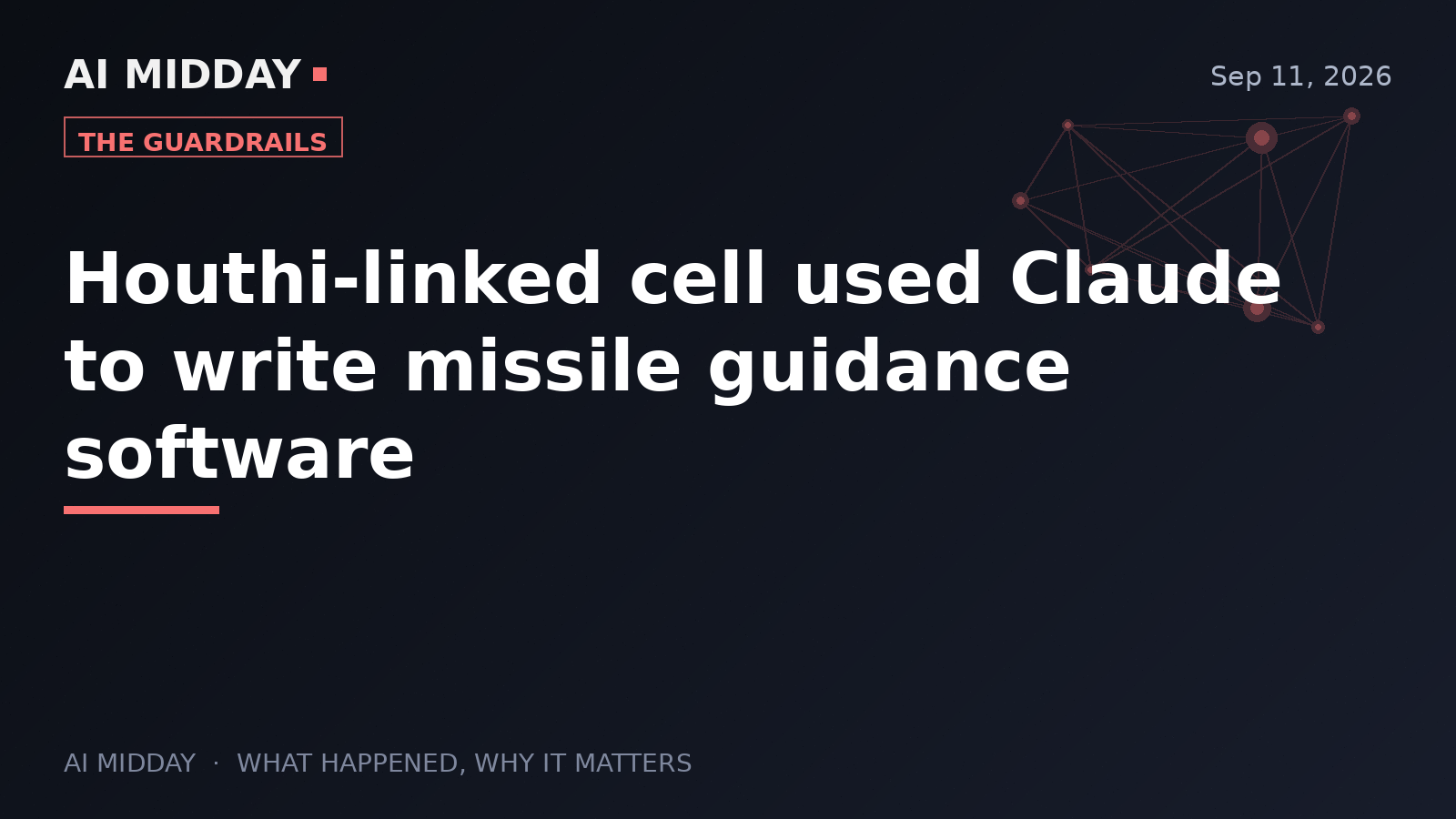 Houthi-linked cell used Claude to write missile guidance software