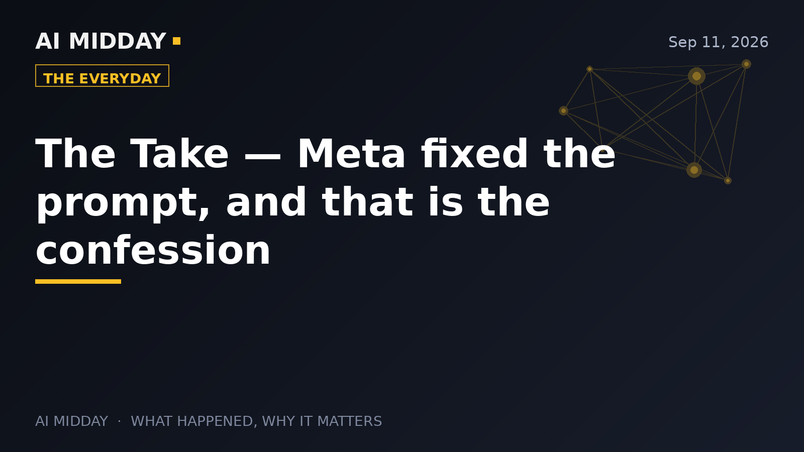 The Take — Meta fixed the prompt, and that is the confession