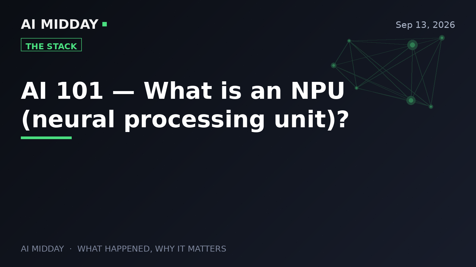 AI 101 — What is an NPU (neural processing unit)?