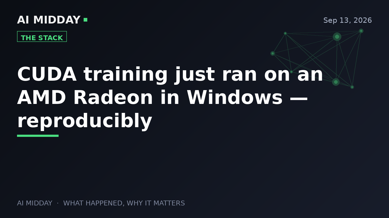 CUDA training just ran on an AMD Radeon in Windows — reproducibly