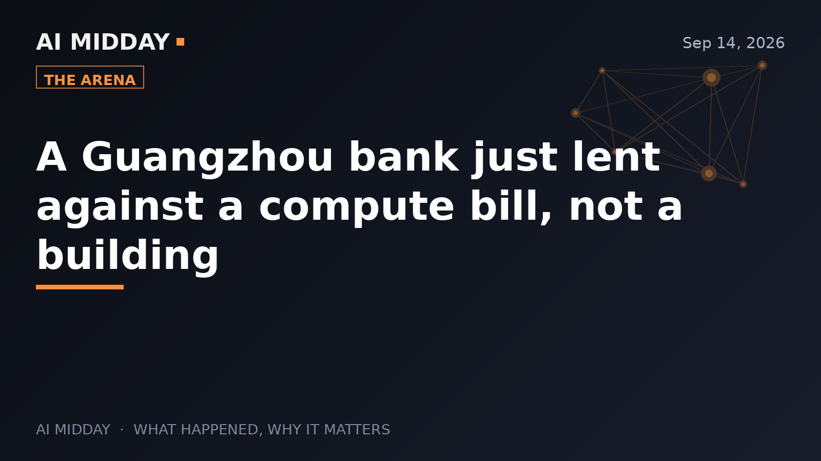 A Guangzhou bank just lent against a compute bill, not a building
