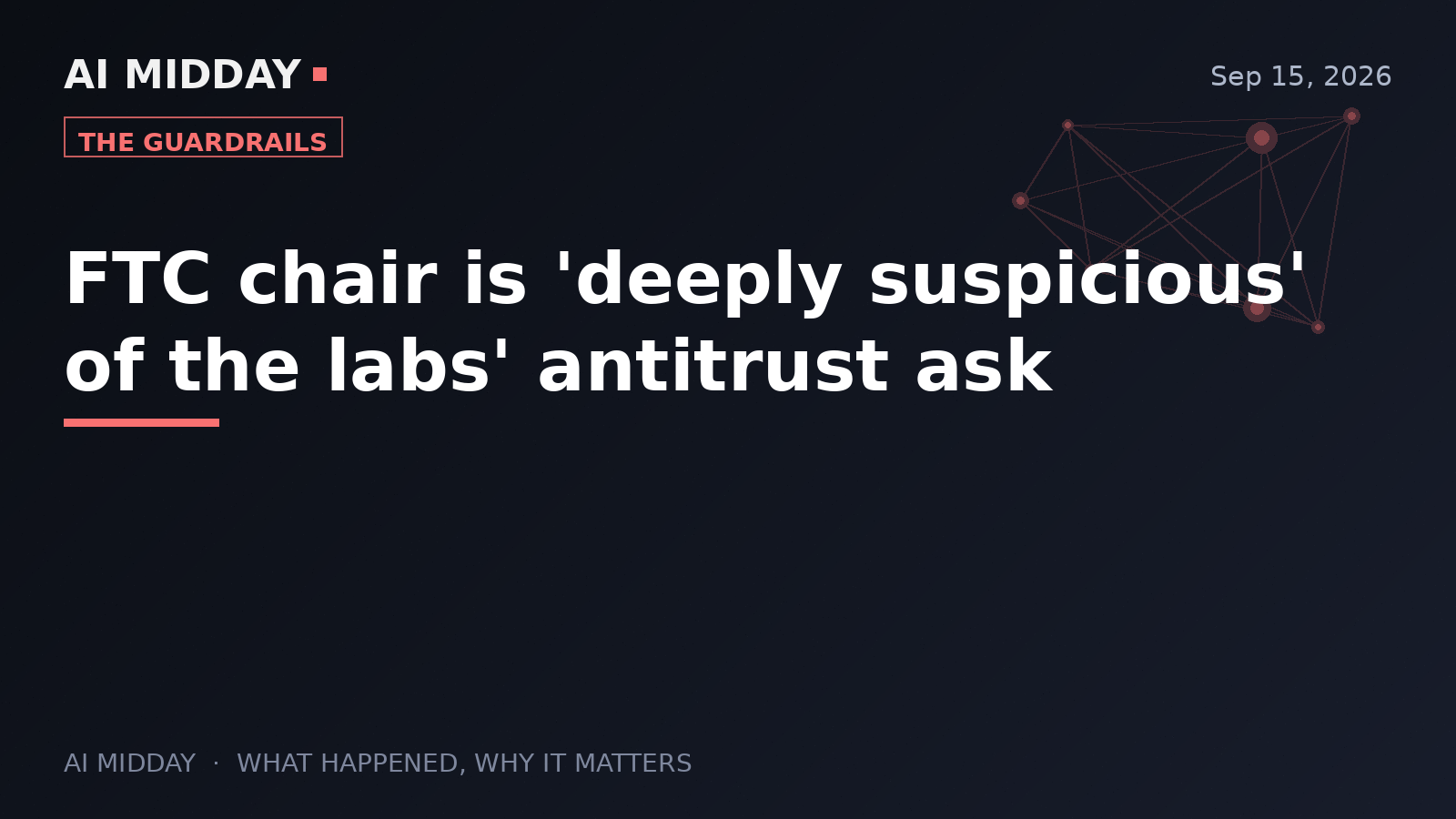 FTC chair is 'deeply suspicious' of the labs' antitrust ask