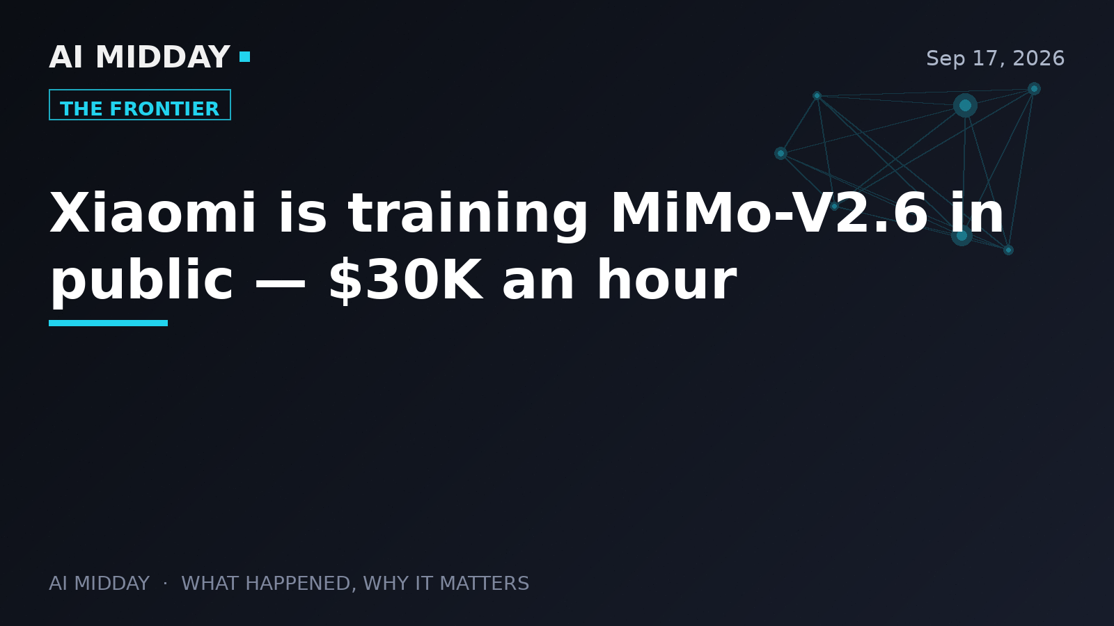 Xiaomi is training MiMo-V2.6 in public — $30K an hour