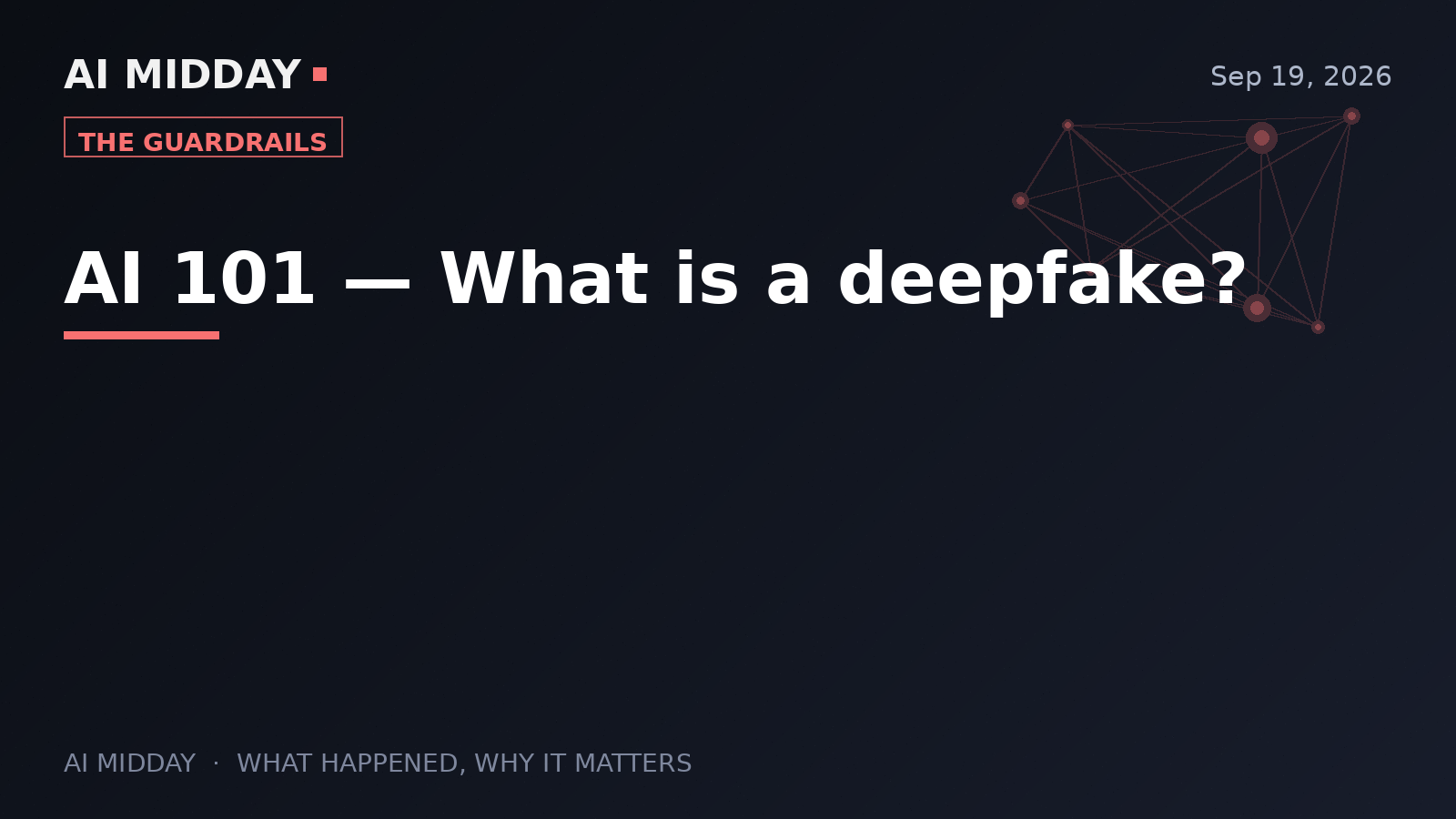 AI 101 — What is a deepfake?