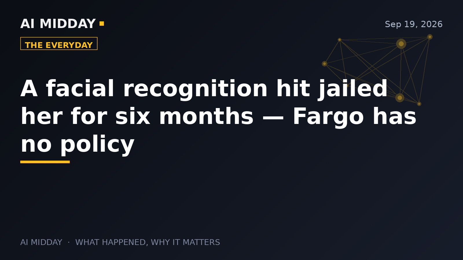 A facial recognition hit jailed her for six months — Fargo has no policy