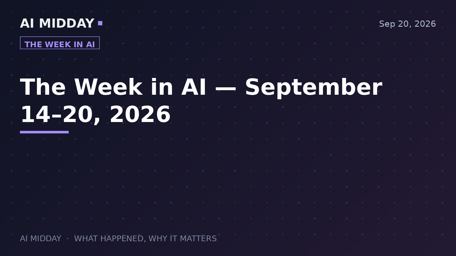The Week in AI — September 14–20, 2026