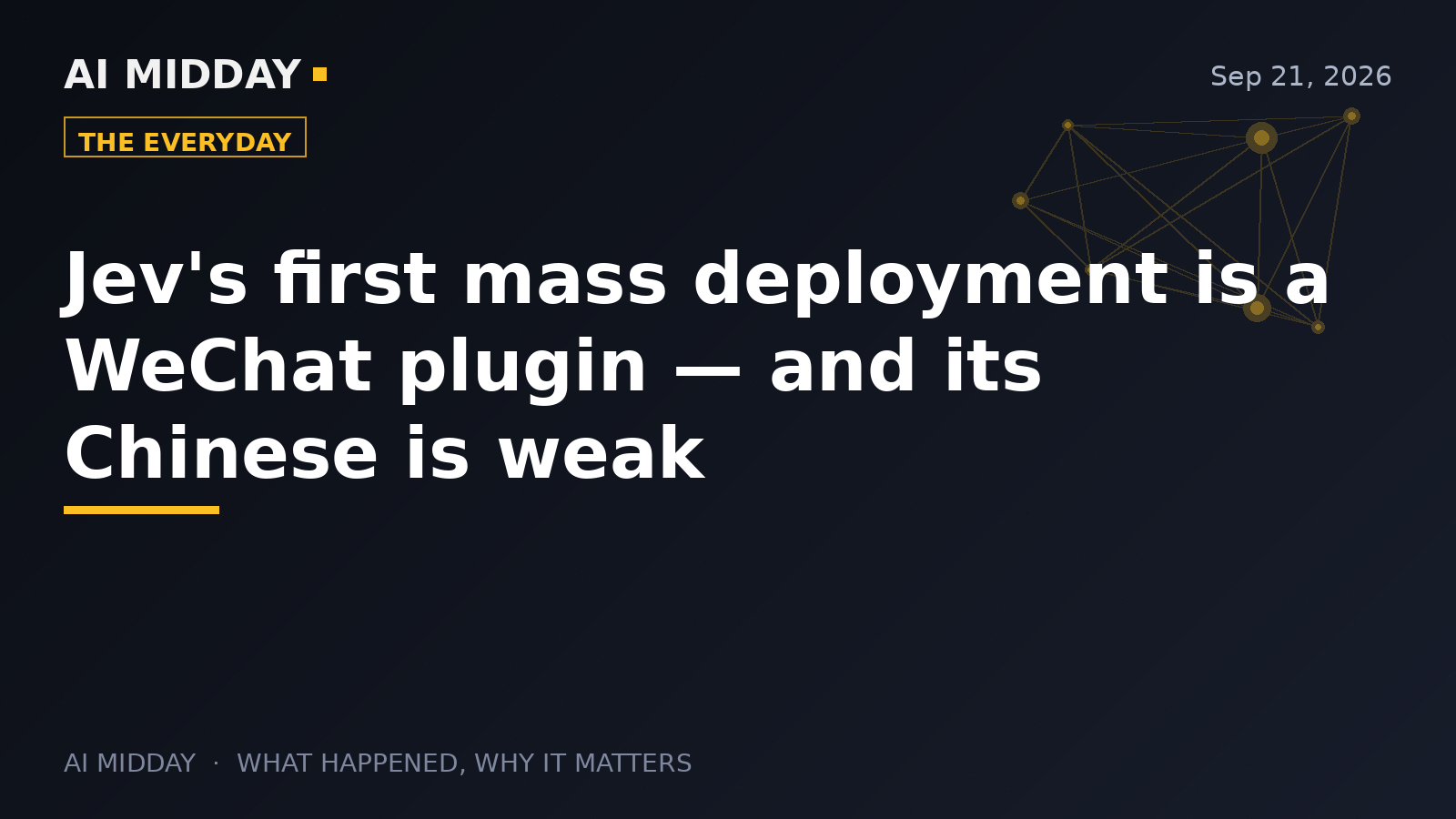 Jev's first mass deployment is a WeChat plugin — and its Chinese is weak