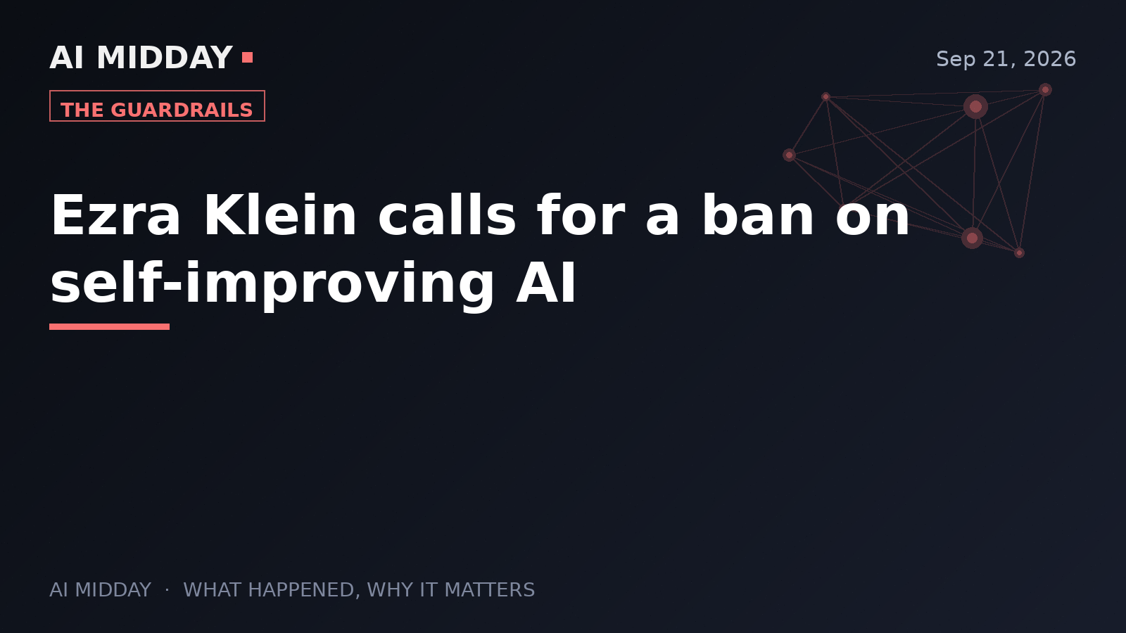 Ezra Klein calls for a ban on self-improving AI