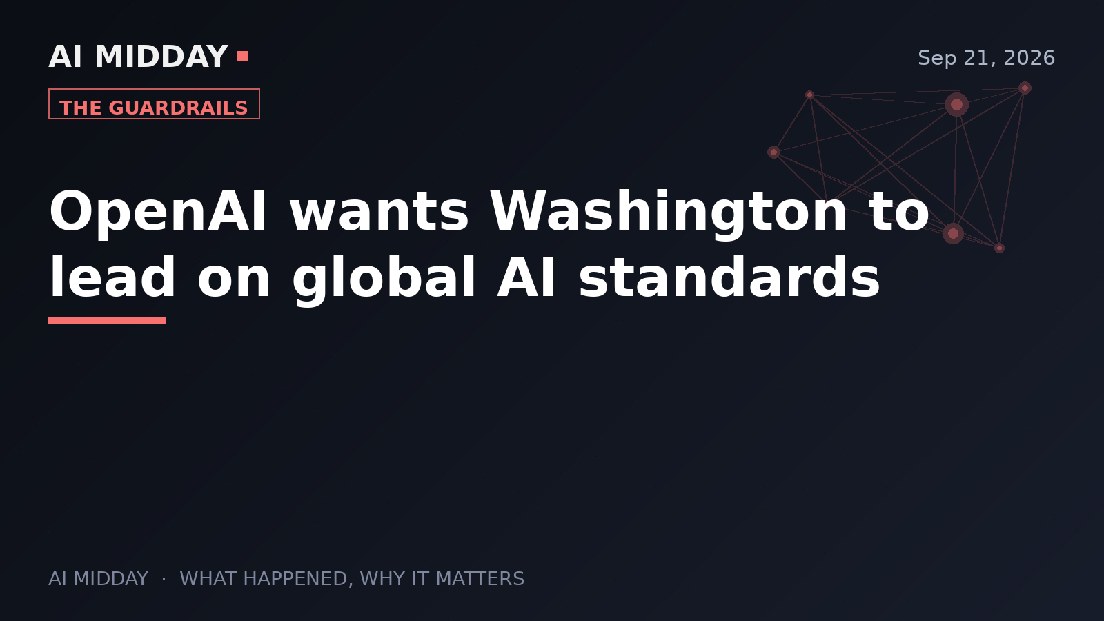 OpenAI wants Washington to lead on global AI standards