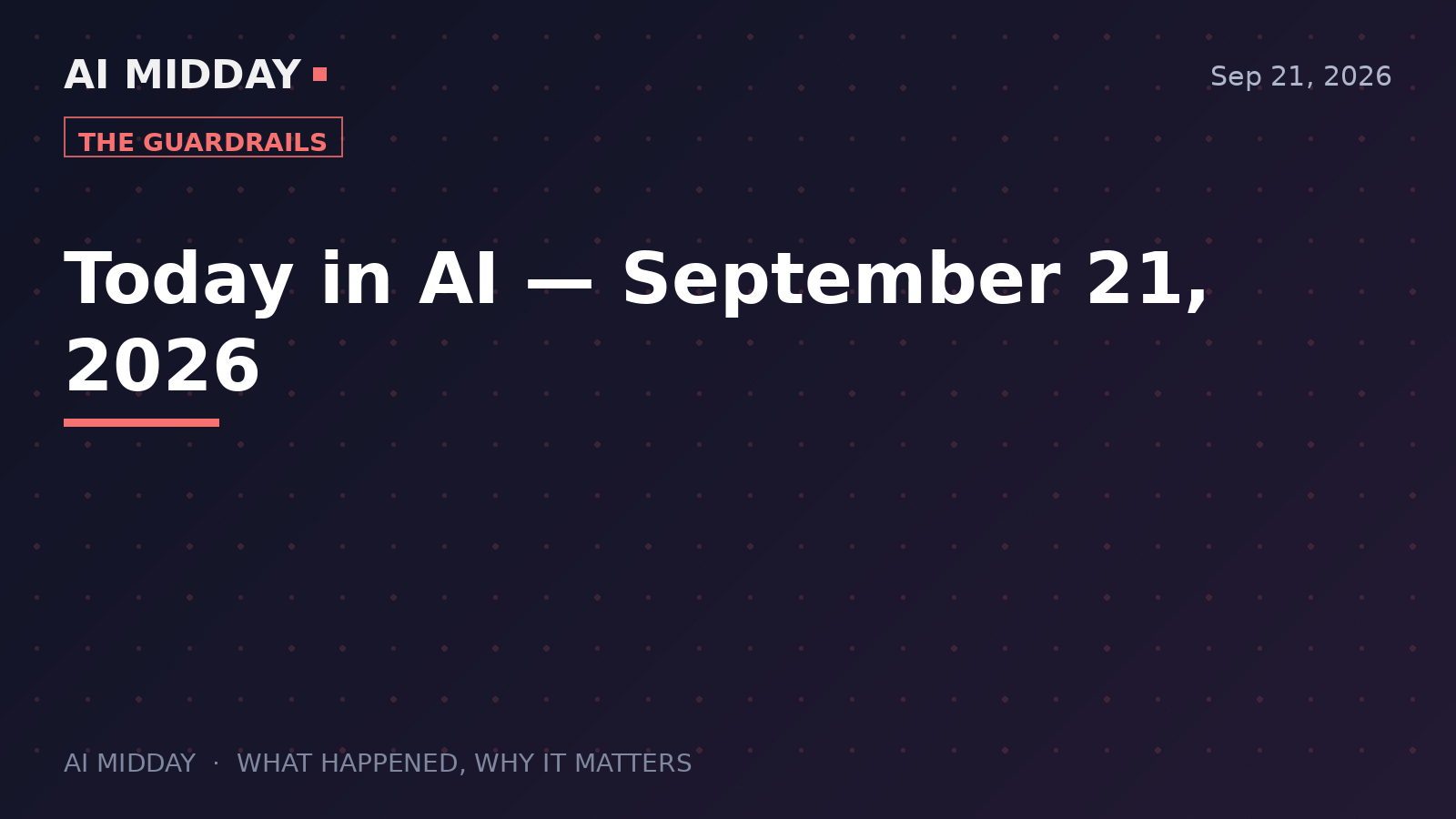Today in AI — September 21, 2026