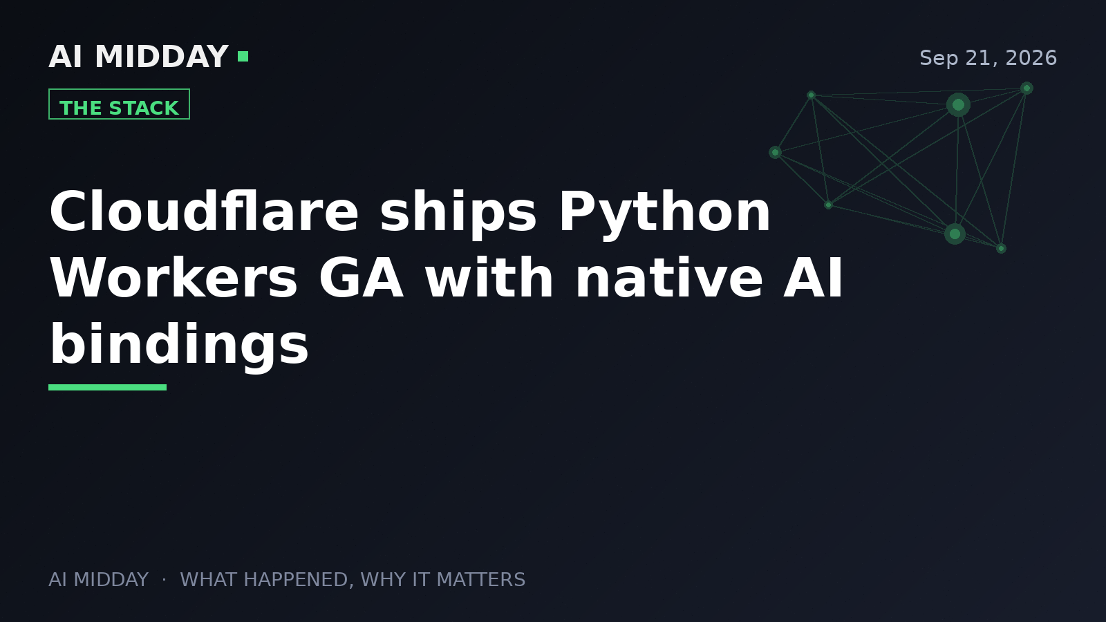 Cloudflare ships Python Workers GA with native AI bindings