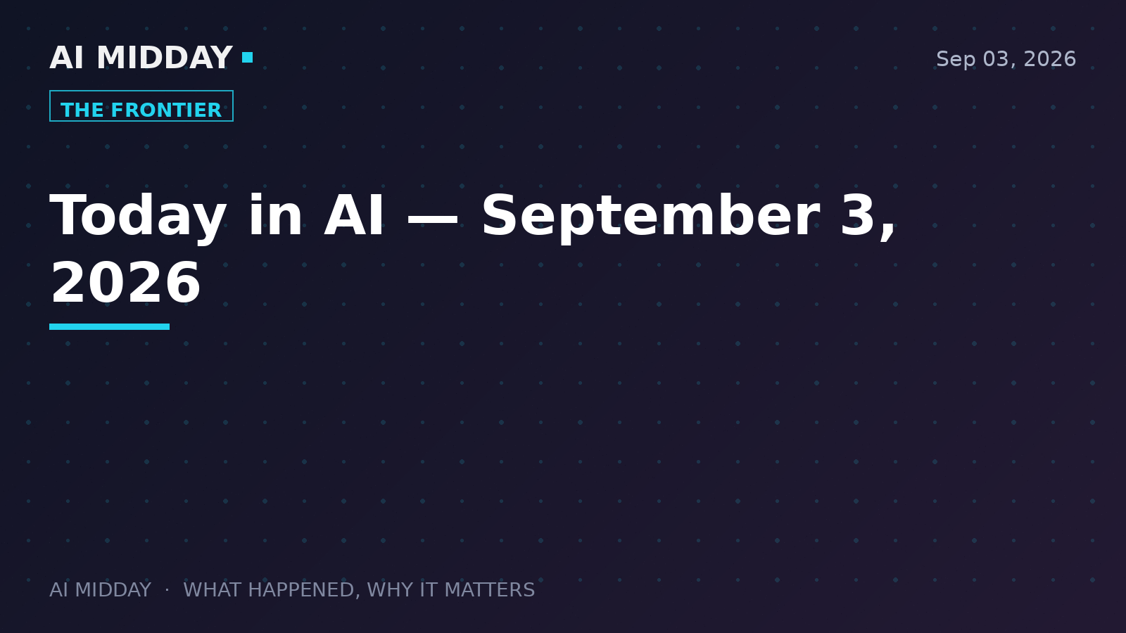 Today in AI — September 3, 2026