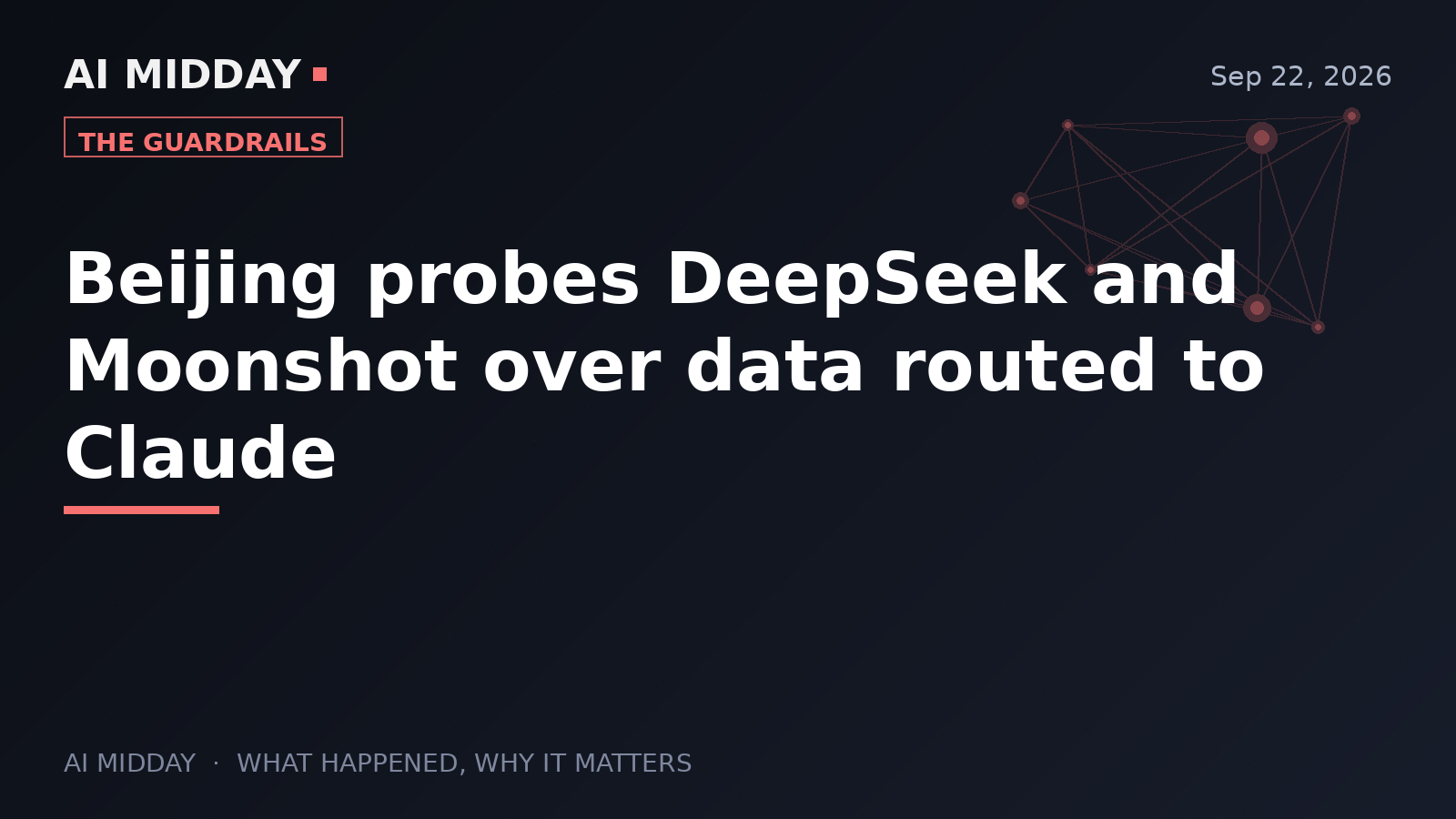 Beijing probes DeepSeek and Moonshot over data routed to Claude